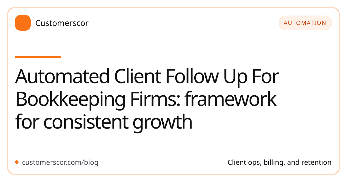Automated Client Follow Up For Bookkeeping Firms: framework for consistent growth cover image for Customerscor blog