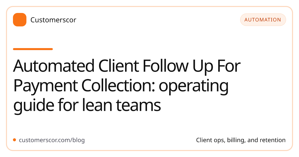 Automated Client Follow Up For Payment Collection: operating guide for lean teams cover image for Customerscor blog