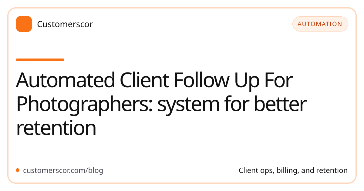 Automated Client Follow Up For Photographers: system for better retention cover image for Customerscor blog