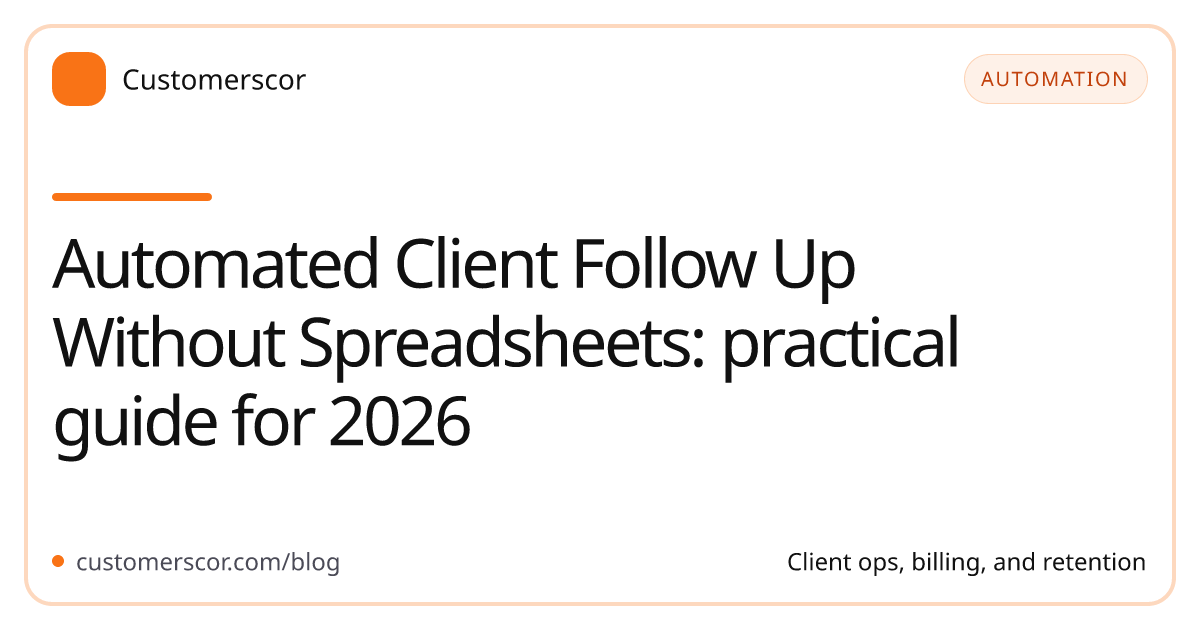 Automated Client Follow Up Without Spreadsheets: practical guide for 2026 cover image for Customerscor blog
