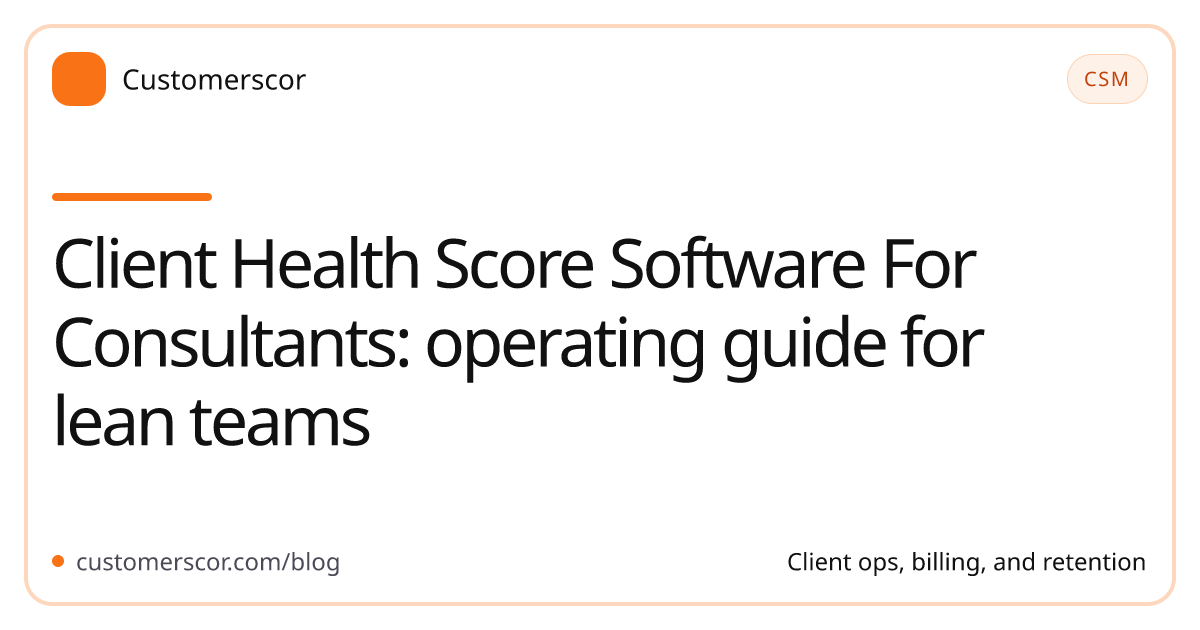 Client Health Score Software For Consultants: operating guide for lean teams cover image for Customerscor blog