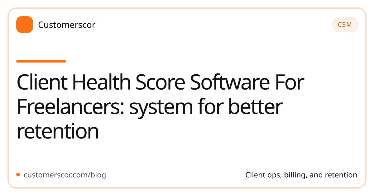 Client Health Score Software For Freelancers: system for better retention cover image for Customerscor blog