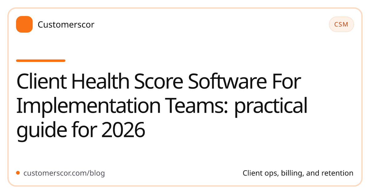 Client Health Score Software For Implementation Teams: practical guide for 2026 cover image for Customerscor blog