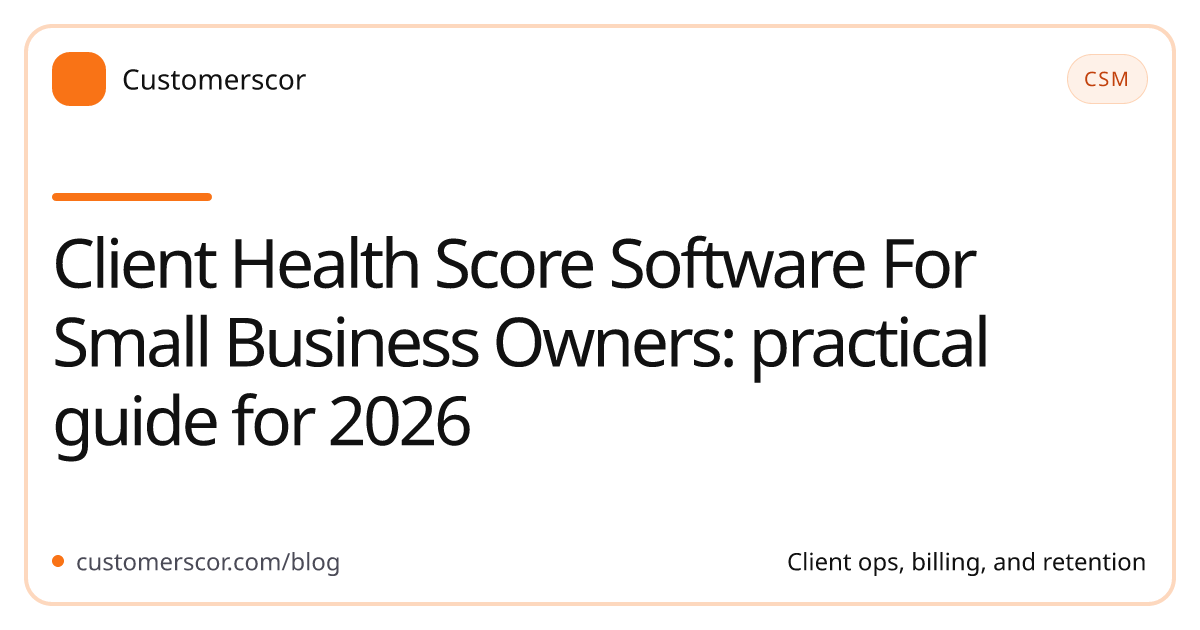 Client Health Score Software For Small Business Owners: practical guide for 2026 cover image for Customerscor blog